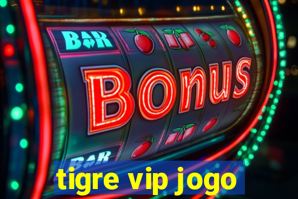 tigre vip jogo